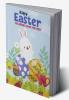Happy Easter Coloring Book for Kids : Fun Easter Coloring Book for Toddlers Preschool Children & Kindergarten with Cute Bunny Easter Egg