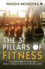 The 3 Pillars of Fitness : Discover how to lose fat build strength and get better sleep!
