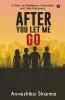 After You Let Me Go: A Story Of Resilience Friendship And Self-Discovery