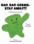 Bad Bad Germs -- Stay Away!!!