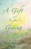 A Gift is for Giving