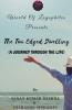 The Two Edged Dwelling : A Journey Through The Life