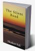 The Silent Road