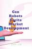 Can Robots Excite Market Development