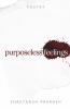 Purposeless Feelings: Contemporary Poetry
