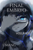Final Embryo : Volume I
