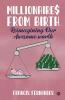 Millionaires From Birth: Reimagining Our Awesome Worth
