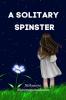 A Solitary Spinster