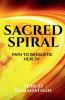 Sacred Spiral : The Path To Wholistic Health