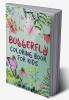 BUTTERFLY COLORING BOOK FOR KIDS : 50 Adorable and Original Butterfly Coloring Pages. Easy and Cute Designs to Color for Girls and Boys Ages 4-8.