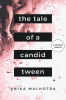 The Tale of a Candid Tween : Told through 25 Poems