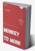 Monkey to Monk : When Other Animals Started Evolving like Humans..