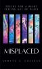 Misplaced: A Collection Of Poetry To Navigate Your Way Home