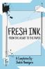 Fresh Ink: From The Heart To The Paper