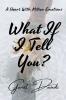 What If I Tell You? : A Heart With Million Emotions