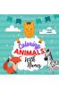 Coloring Animals With Names: A Wonderful Coloring Book for Toddlers and Children Ages 2 - 5 to Learn Animals Names