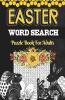 Easter Word Search Puzzle Book For Adults : Large Print Activity Book With Word Search Games For Seniors And Teens | A Fun Workbook To Seek And Find 400+ Easter And Spring Words From A To Z