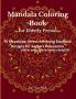 Mandala Coloring Book for Elderly Person : An Adult Coloring Book Featuring Beautiful Mandalas Designed to Soothe the Soul Stress Relieving Mandala Designs for the Elderly Relaxation
