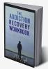 The Addiction Recovery Workbook : Motivational Interviewing and Cognitive Behavioral Therapy (CBT) for the Treatment of Compulsive Behaviour (2022 Guide for Beginners)