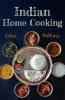 Indian Home Cooking : Prepare Over 100 Tasty Traditional And Innovative Indian Recipes To Spice Up Your Meals With This Comprehensive Cookbook (2022 Edition)