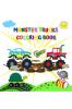 MONSTER TRUCKS COLORING BOOK : Heavy and powerful cars coloring book for kids and not only! Age 3+