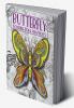 Butterfly Coloring Book For Adults : Beautiful Butterflies And Flowers Coloring Book For Mindful Relaxation Anxiety & Stress Relief