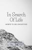 In Search Of Life: Answers To A Million Questions