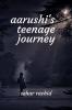 Aarushi'S Teenage Journey