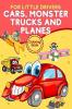 For Little Drivers Cars Monster Trucks And Planes Coloring Book : Perfect Toddlers Coloring Book with Cars Trucks Tractors Trains Planes More | Perfect for Your Kid