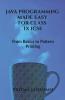 Java Programming Made Easy For Class Ix Icse: From Basics To Pattern Printing