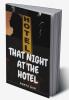 That Night At The Hotel