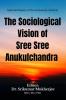The Sociological Vision Of Sree Sree Anukulchandra