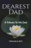 Dearest Dad: A Tribute To My Dad