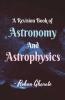 A Revision Book Of Astronomy And Astrophysics