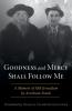 Goodness and Mercy Shall Follow Me
