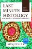 LAST MINUTE HISTOLOGY : Histology made easy for medical and nursing students