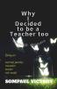 Why I Decided To Be A Teacher Too: Being An External Parent Counselor Mentor Role Model