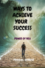 Ways to achieve your success : power of you