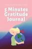 5 Minutes Gratitude Journal: Daily gratitude journal for mindfulness and thankfulness