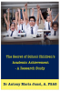 The Secret of School Children's Academic Achievement : The impact of self concept study attitude and home environment on the academic achievement of school students in AP. India