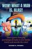 Wow! What A Man Is Alas!!: Learn Game-Changing Psychological Hacks To Win Battles Inside And Outside The Mind