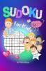 Sudoku For Kids Ages 8-12: 300 Logic Grid Puzzles With Solutions For Beginners To Advanced (Easy, Medium, Hard)