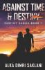 Against Time And Destiny : Destiny Series Book 1