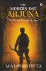 The Modern-Day Arjuna: The History Through The Ages