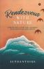 Rendezvous With Nature: Embark On A Spiritual Journey With Devotion For Truth