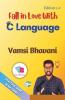 Fall In Love With C Language: Practical Guide In 100 Pages