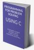 Programming for Problem Solving Using C : C language