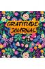gratitude journal: A Coloring Book of Gratitude quotes of gratitude Gratitude Journal Find Happiness and Peace Healthier & More Grateful Mindset for adult women kids 10-14 years teens