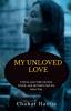MY UNLOVED LOVE : I Fell in Love With My Best Friend…and He Didn’t Feel the Same Way