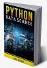 Python Data Science Ike Beck : The Complete Python Programming Tutorial. Become a Master of Big Data Analysis and a Master of Machine Learning (2022 Crash Course for Beginners)